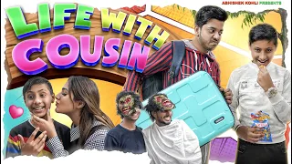 Life with Cousin | Abhishek Kohli