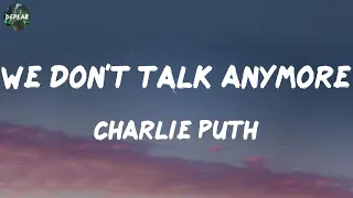 Charlie Puth - We Don't Talk Anymore (feat. Selena Gomez) (Lyrics) | Troye Sivan, Meghan Trainor, E