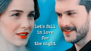 Akgün & Yağmur || let's fall in love for the night