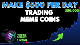 How to Make $500 Per Day Trading Solana Meme Coins