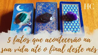 5 FATOS QUE ACONTECERÃO NA SUA VIDA ATÉ O FINAL DESTE MÊS - HC Tarot