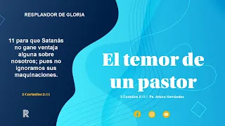 Iglesia Central | El temor de un pastor - Ps. Arturo Hernández