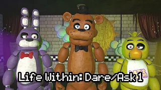 [SFM FNAF] Life Within: Dare/Ask 1