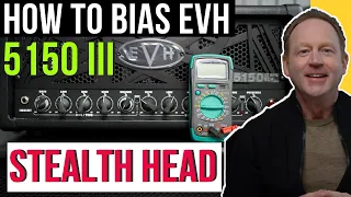 How To Bias EVH 5150 III Stealth 50 Watt & EVH 5150 III 100 Watt Stealth Head