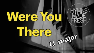 Were You There - PIANO and LYRICS