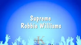 Supreme - Robbie Williams (Karaoke Version)