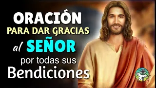 ORACIÓN PARA DAR GRACIAS AL SEÑOR POR TODAS SUS BENDICIONES