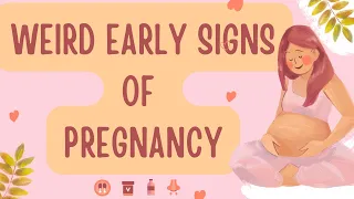 6 Weird Early Signs of Pregnancy | What You Should Know