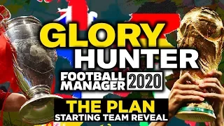 FM20 | GLORY HUNTER | THE PLAN AND STARTING TEAM | Football Manager 2020