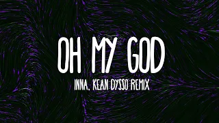 INNA - Oh My God (Lyrics) Kean Dysso Remix