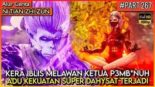 PERTARUNGAN TERSENGIT !! KERA IBLIS MELAWAN KETUA PEMB*NT4I - Alur Cerita Donghua #NTZZ (PART 267)