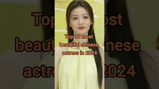 Top 10 most beautiful chinese actress in 2024🌹🌹 #cdrama #actress #top10 #mostbeautiful #shorts