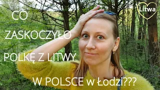 Litwa. Co mnie zaskoczyło w Polsce. Moje wrażenia po 8 latach spędzonych w Łodzi.