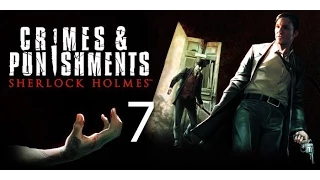 Sherlock Holmes Crimes and Punishments Прохождение на русском Часть 7 Тайна Исчезнувшего Поезда