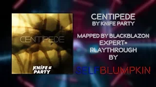 Beat Saber - Centipede - Knife Party - Mapped by Blackblazon