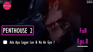 Penthouse Season 2 Episode 8 Full Sub Indo | Ada Apa Dengan Logan Lee dan Na Ae Gyo ?
