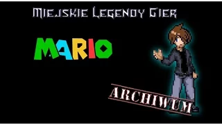 Miejskie Legendy Gier: MARIO [Archiwum]