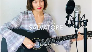 Salvatore - Lana Del Rey (Irina Myachkin acoustic cover)