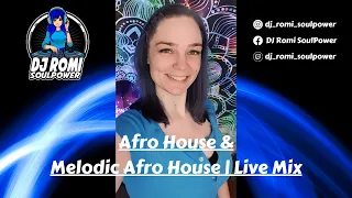 Afro House & Melodic Afro House | DJ Romi SoulPower | Live Mix