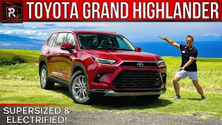 The 2024 Toyota Grand Highlander Hybrid Is A Supersized Family Friendly Electrified SUV