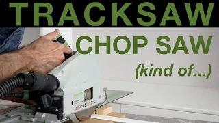Tracksaw chop saw #049