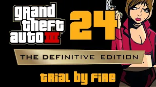 GTA 3 DEFINITIVE EDITION [24] - Trial By Fire (El Burro)