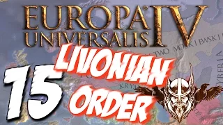 EUROPA UNIVERSALIS IV- Extended Timeline |Livonian Order| #15 [PL]