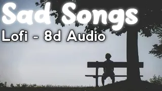 Sad Songs Lofi 8d Audio | Best Hindi Indian Bollywood Songs 2021 | 8d Bharat | Use Headphones 🎧