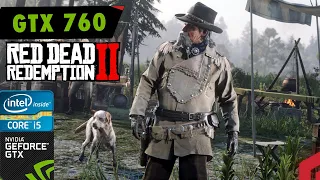 GTX 760 - Red Dead Redemption 2 | PC Benchmark | Best Settings