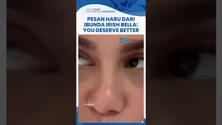 Pasca Ammar Zoni Tertangkap, Ibunda Irish Bella Tulis Pesan Haru untuk Putrinya: You Deserve Better