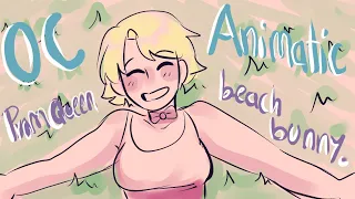 Beach bunny - prom queen, OC ANIMATIC (TW)