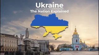 Ukraine - The Nation Explained