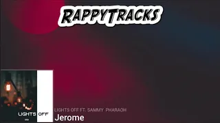 Jerome - Lights Off (feat. Sammy Pharaoh)