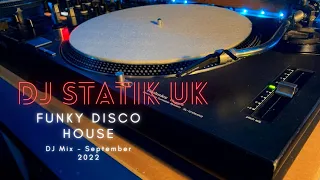 Funky Disco House Mix - September 2022 (DJ Statik UK)