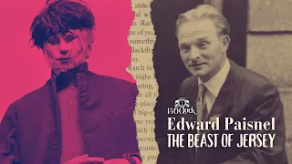 Episode 401: Edward Paisnel, The Beast of Jersey