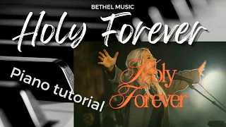 Complete Piano Tutorial - Holy Forever by Bethel Music