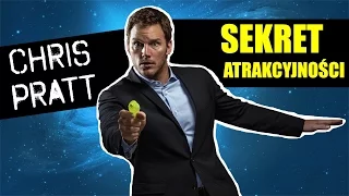 Sekret atrakcyjności #2: CHRIS PRATT