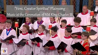 "Veni, Creator Spiritus" Plainsong | Music at the Coronation of HM King Charles III