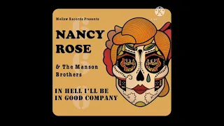 In Hell I'll Be In Good Company - Nancy Rose and The MANSON Brothers