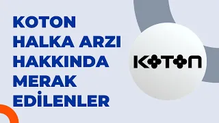 KOTON HALKA ARZI HAKKINDA MERAK EDİLENLER