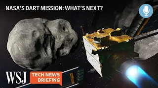 NASA Smashed a Spacecraft Into an Asteroid. Now What? | WSJ Tech News Briefing