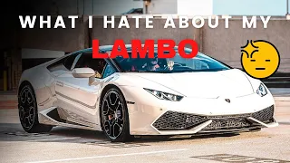 4 Things That I Hate About My Lambo Huracan