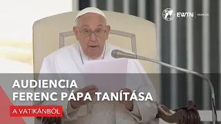Audiencia – Ferenc pápa tanítása - 2024.05.15.