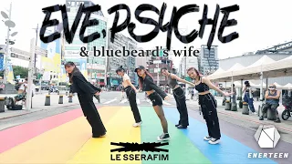 [KPOP IN PUBLIC] LE SSERAFIM - 'Eve, Psyche & The Bluebeard’s wife' Dance Cover by ENERTEEN Taiwan