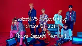 Easiest VS Hardest Kpop Dances Of 2018 (Boys Groups Version)