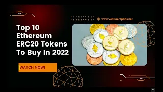 Top 10 Ethereum ERC20 Tokens To Buy In 2022