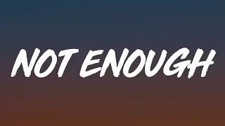 Dixie - Not Enough (Lyrics)