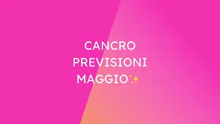 Cancro ♋️ previsioni di maggio ✨ No al passato!