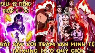 FULL CHAP 1 - 96 | Bắt Đầu Với Trăm Vạn Minh Tệ, Dựa Vào Hệ Thống Thần Hào Ta Xưng Đế Quỷ Giới