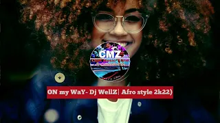 On my way-Dj wellz ((2022) hot